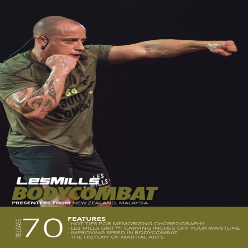 BODYCOMBAT 70 Video, Music,& Choreo Notes BODY COMBAT 70